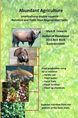 Abundant Agriculture: Smartcultures enable superior Nutrition and Yields from Regenerated Fields