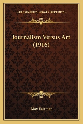 Journalism Versus Art (1916)