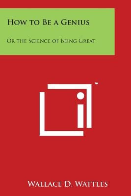 How to Be a Genius: Or the Science of Being Great