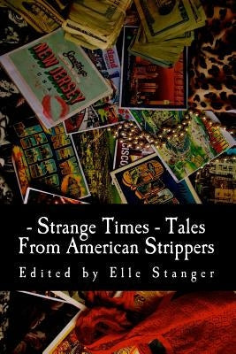Strange Times: Tales From American Strippers