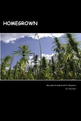 Homegrown: Marijuana Growing Guide For Beginners