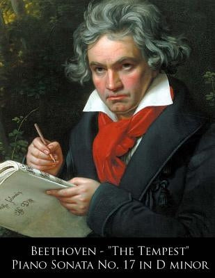 Beethoven - The Tempest Piano Sonata No. 17 in D minor