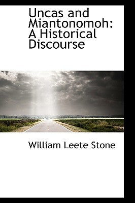 Uncas and Miantonomoh: A Historical Discourse