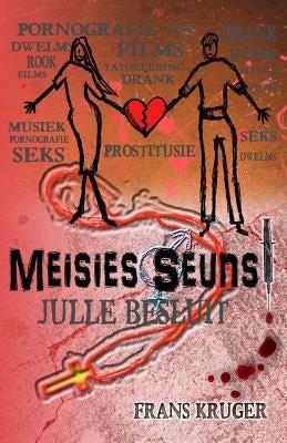 Meisies Seuns julle besluit
