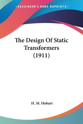 The Design Of Static Transformers (1911)