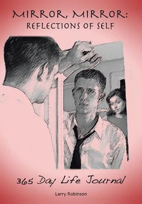Mirror, Mirror: Reflections of Self: 365-Day Life Journal