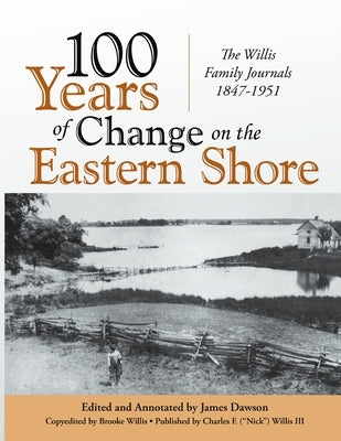 100 Years of Change on the Eastern Shore: The Willis Family Journals 1847-1951
