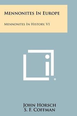 Mennonites in Europe: Mennonites in History, V1