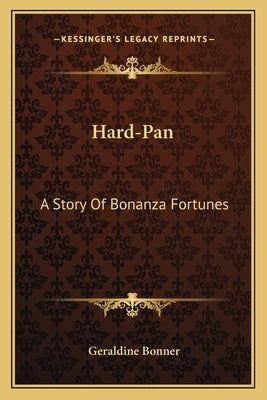 Hard-Pan: A Story Of Bonanza Fortunes
