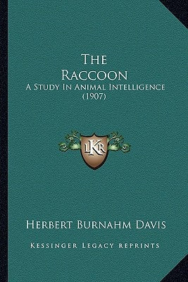 The Raccoon: A Study In Animal Intelligence (1907)