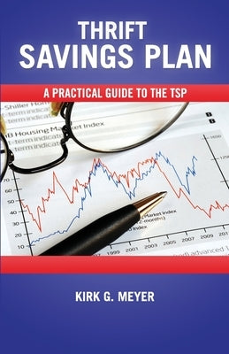 Thirft Savings Plan: A Practical Guide to the TSP