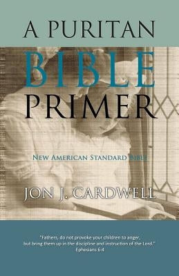 A Puritan Bible Primer: New American Standard Bible