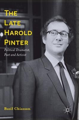 The Late Harold Pinter: Political Dramatist, Poet and Activist