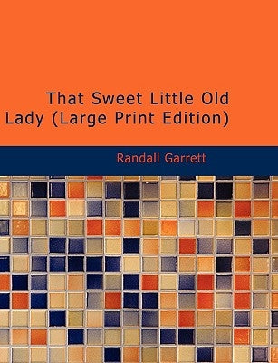 That Sweet Little Old Lady (Large Print Edition)
