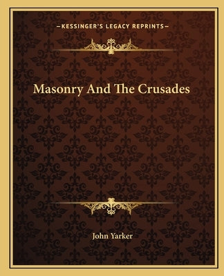 Masonry And The Crusades