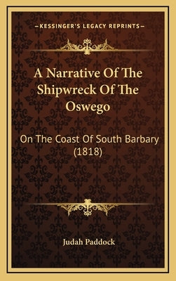 A Narrative Of The Shipwreck Of The Oswego: On The Coast Of South Barbary (1818)