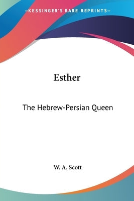 Esther: The Hebrew-Persian Queen