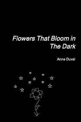 Flowers That Bloom in The Dark