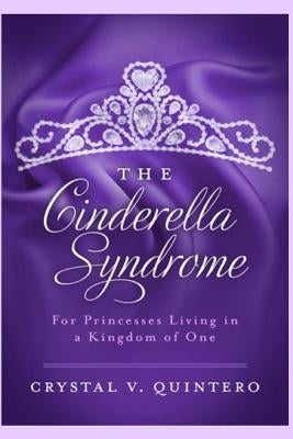 The Cinderella Syndrome: For Princesses Living In a Kingdom of One