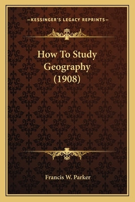 How To Study Geography (1908)