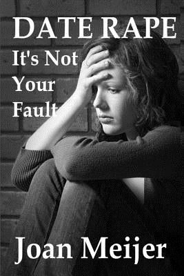 Date Rape: It's Not Your Fault