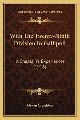 With The Twenty-Ninth Division In Gallipoli: A Chaplain's Experiences (1916)