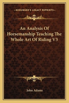 An Analysis Of Horsemanship Teaching The Whole Art Of Riding V3