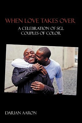 When Love Takes Over: A Celebration of Sgl Couples of Color