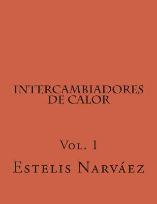 Intercambiadores de Calor: Manual de Calculo Vol. I