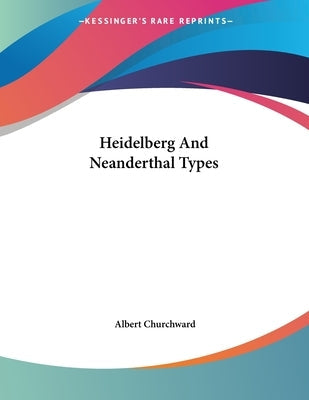 Heidelberg And Neanderthal Types