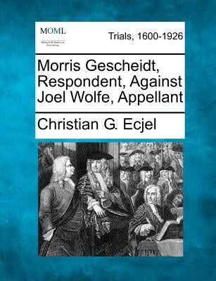 Morris Gescheidt, Respondent, Against Joel Wolfe, Appellant