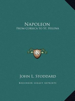 Napoleon: From Corsica to St. Helena
