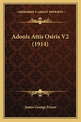 Adonis Attis Osiris V2 (1914)