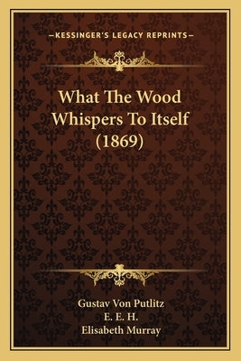 What The Wood Whispers To Itself (1869)