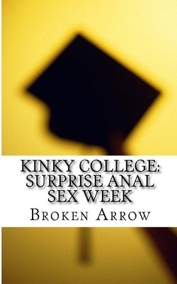 Kinky College: Surprise Anal Sex Week