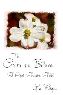 The Crowns of the Believers: Set Apart, Surrounded, Shielded