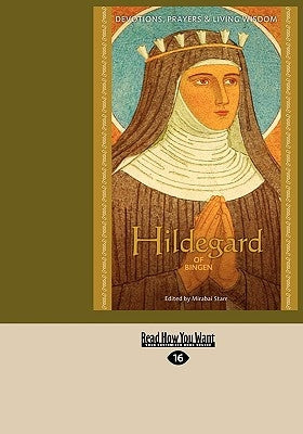 Hildegard of Bingen: Devotions, Prayers & Living Wisdom