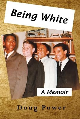 Being White: A Memoir