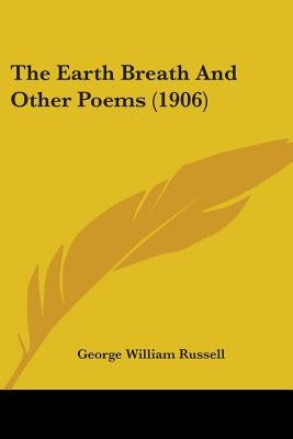 The Earth Breath And Other Poems (1906)
