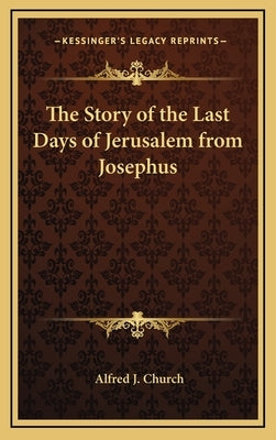 The Story of the Last Days of Jerusalem from Josephus