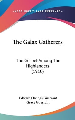 The Galax Gatherers: The Gospel Among The Highlanders (1910)