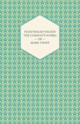 Pudd'nhead Wilson -The Complete Works of Mark Twain