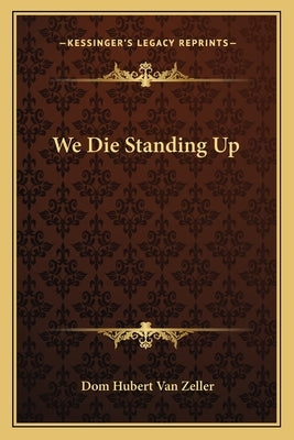 We Die Standing Up