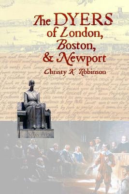The DYERS of London, Boston, & Newport