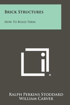 Brick Structures: How to Build Them