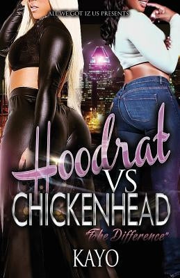 Hoodrat Vs. Chicken Heads: The Difference