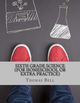 Sixth Grade Science (For Homeschool or Extra Practice)