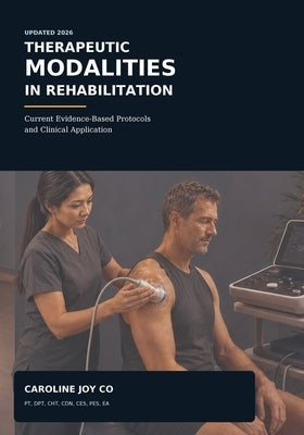 Current Evidence Based Protocols on the Use of Therapeutic Modalities