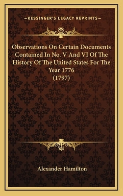 Observations On Certain Documents Contained In No. V And VI Of The History Of The United States For The Year 1776 (1797)