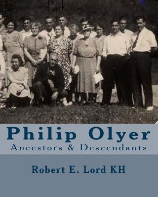 Philip Olyer: Ancestors & Descendants